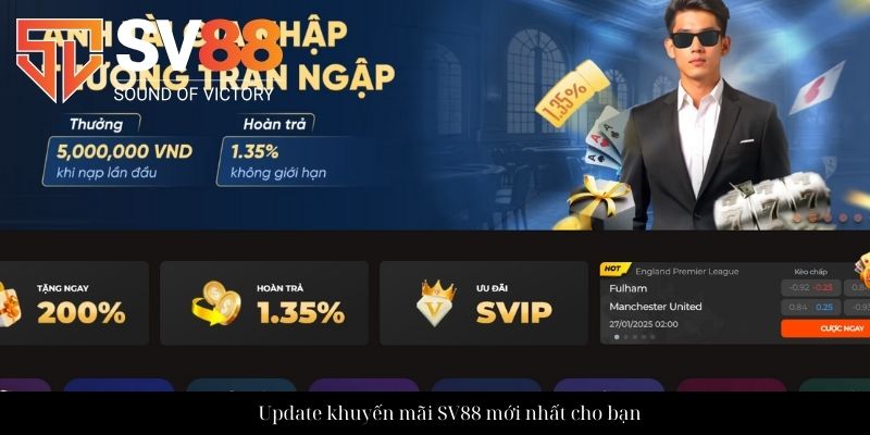 Khuyến mãi SV88 - Tổng hợp các ưu đãi nhận thưởng online 2 Update khuyến mãi SV88 mới nhất cho bạn