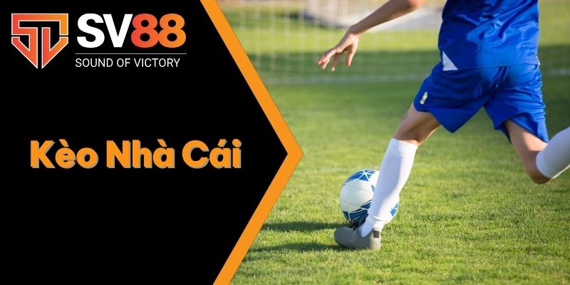 Kèo Nhà Cái Là Gì? Giải Mã Kèo Chi Tiết Tại Sảnh Cược SV88 1 Kèo Nhà Cái